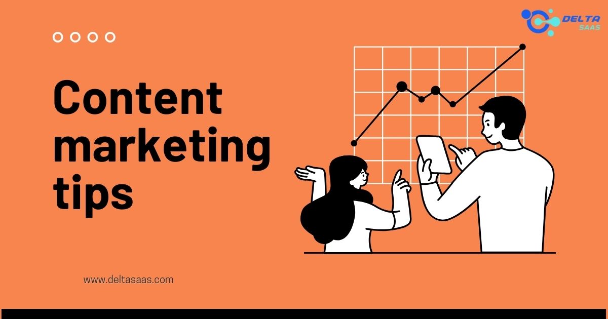 Content marketing tips by Delta SaaS