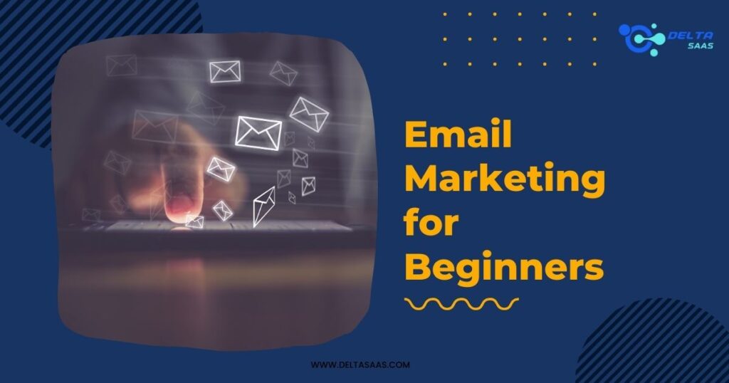 Email Marketing for Beginners by Delta SaaS