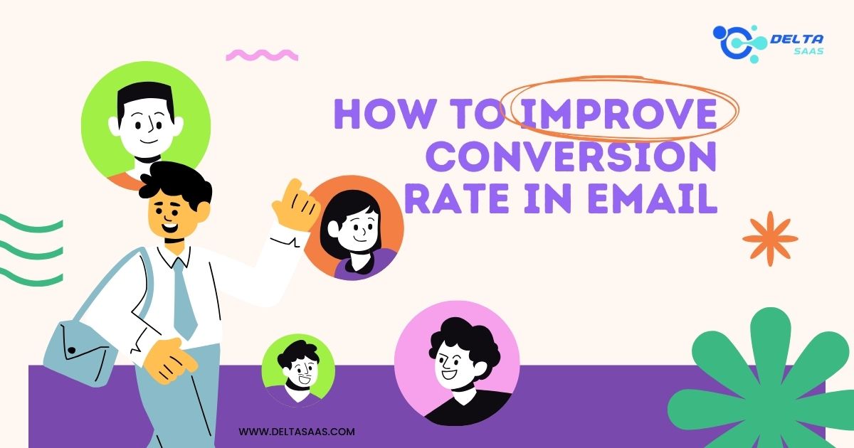 How to Improve Conversion Rate in Email by Delta SaaS